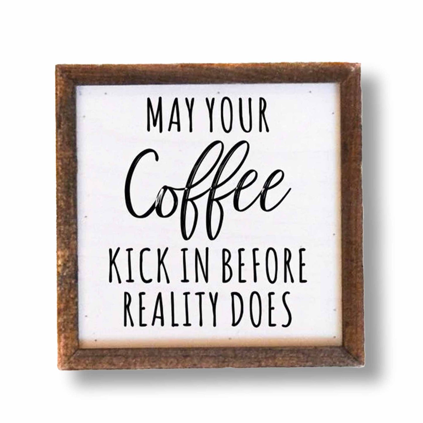 May Your Coffee Kick In Sign