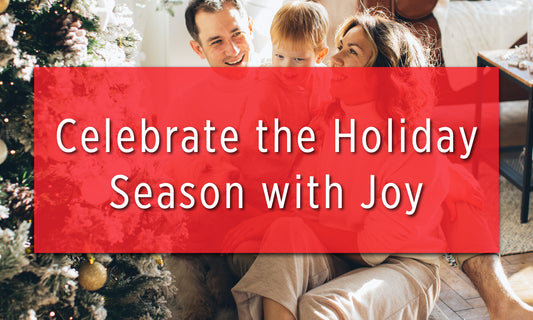 Celebrate the Holiday Season with Joy